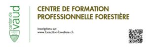 Canton de Vaud, Liberté et Patrie, Centre de formation professionnelle forestière, Inscription sur : www.formation-forestiere.ch